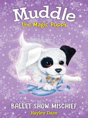 cover image of Muddle the Magic Puppy Book 3: Ballet Show Mischief